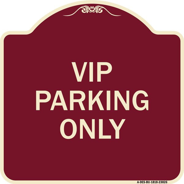 Reserved Parking VIP Parking Only Heavy-Gauge Aluminum Architectural Sign, 18" x 18", BU-1818-23026